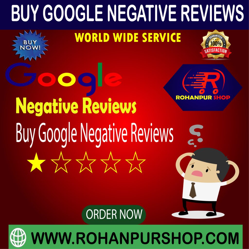 Buy Negative Google Reviews - Buy Google Negative Reviews